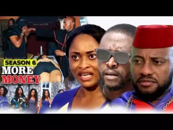 Video: More Money [Season 6] - Latest Nigerian Nollywoood Movies 2018